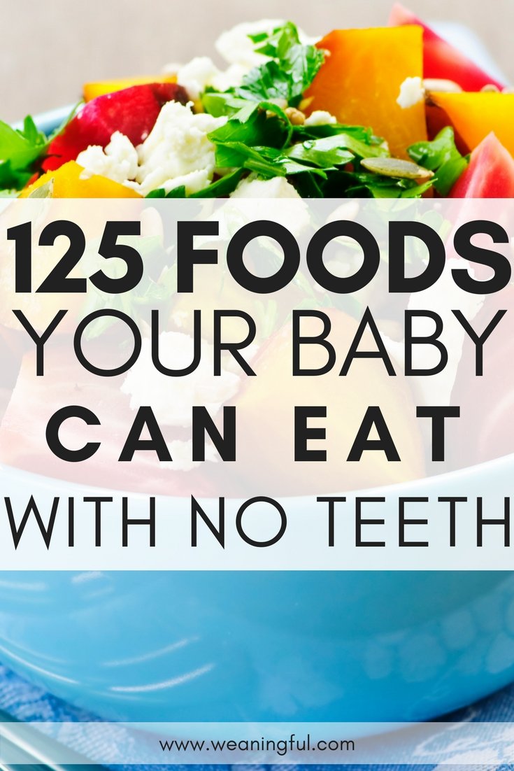 125 finger foods for baby with no teeth - first foods babies can eat without teeth - great for baby led weaning first foods and introducing solids from 6 months