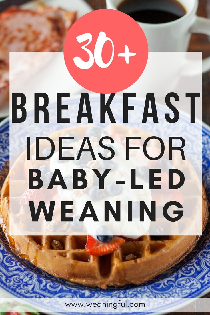 Baby led weaning breakfast ideas - blw healthy breakfast recipes for introducing solids - great finger foods and first foods for 6 months, 9 months, 1 year old - toddler food and picky eaters food
